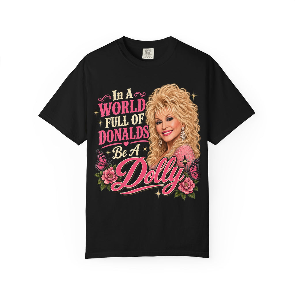 Be a Dolly Graphic T-Shirt — Vintage Country Music Tribute Tee