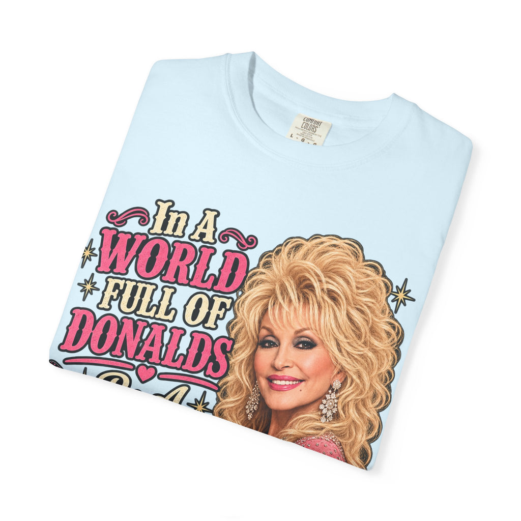 Be a Dolly Graphic T-Shirt — Vintage Country Music Tribute Tee