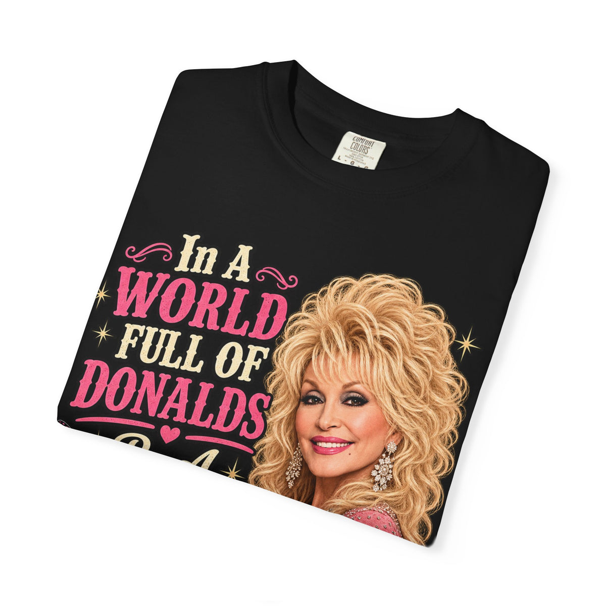 Be a Dolly Graphic T-Shirt — Vintage Country Music Tribute Tee