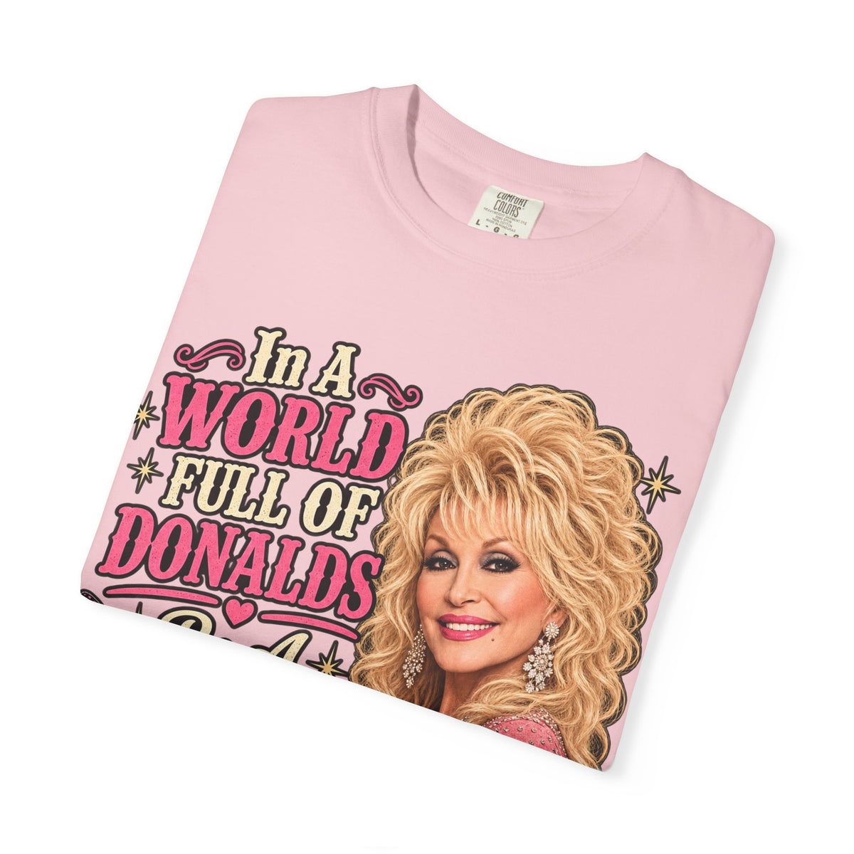 Be a Dolly Graphic T-Shirt — Vintage Country Music Tribute Tee