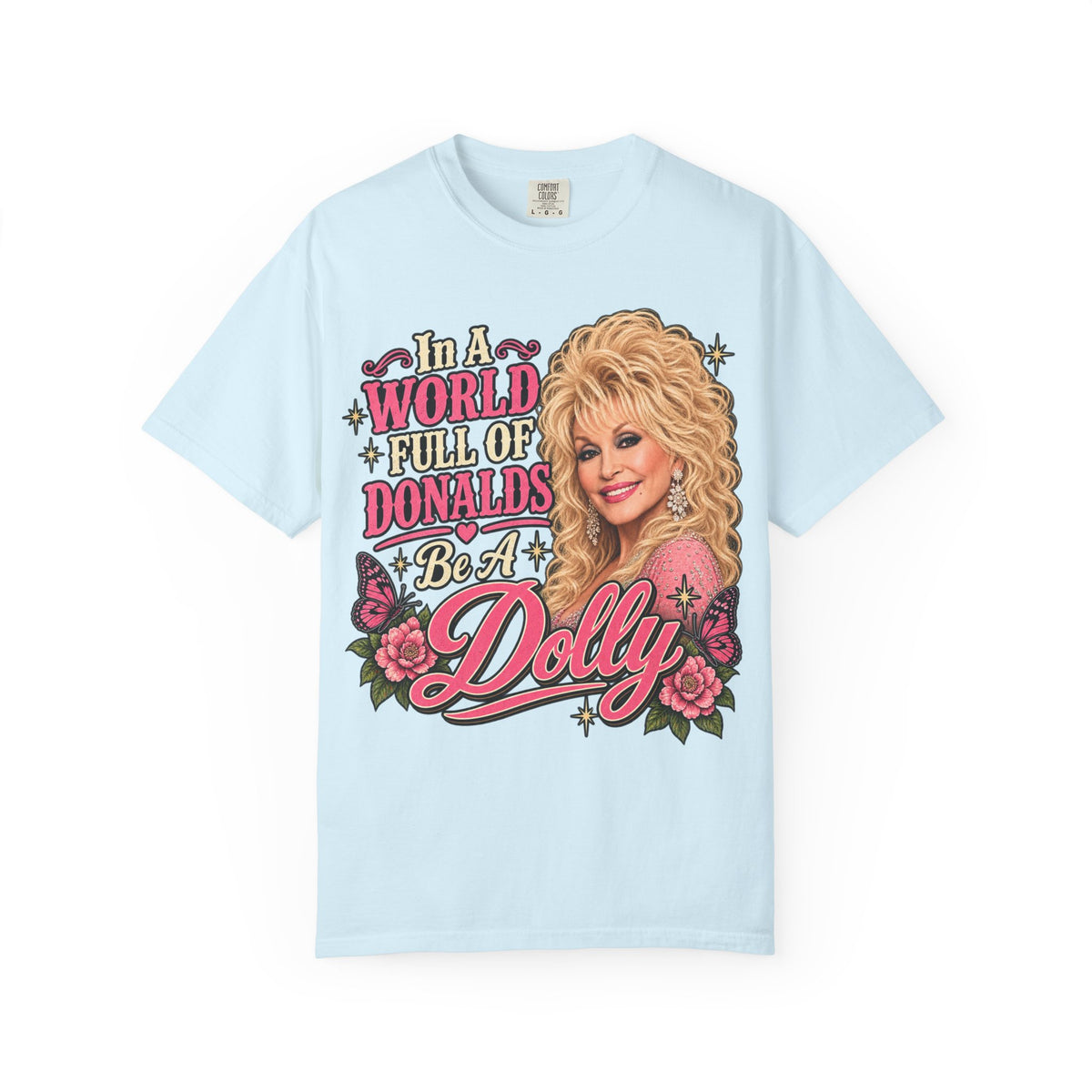 Be a Dolly Graphic T-Shirt — Vintage Country Music Tribute Tee